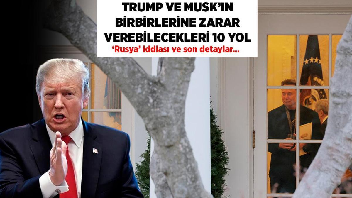 SON DAKİKA HABERLERİ: ELON MUSK VE TRUMP'IN BİRBİRLERİNE ZARAR VEREBİLMESİNİN 10 YOLU VE MUSK'A RUSYA'DAN SIĞINMA TEKLİFİ