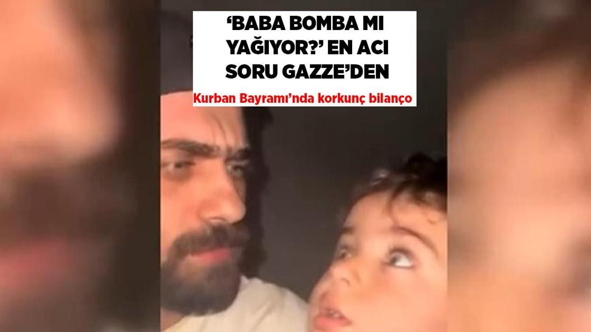 SON DAKİKA HABERLERİ: GAZZE'DE BİR ÇOCUK: BABA BOMBA MI YAĞIYOR? KORKUNÇ ANLAR KAMERADA