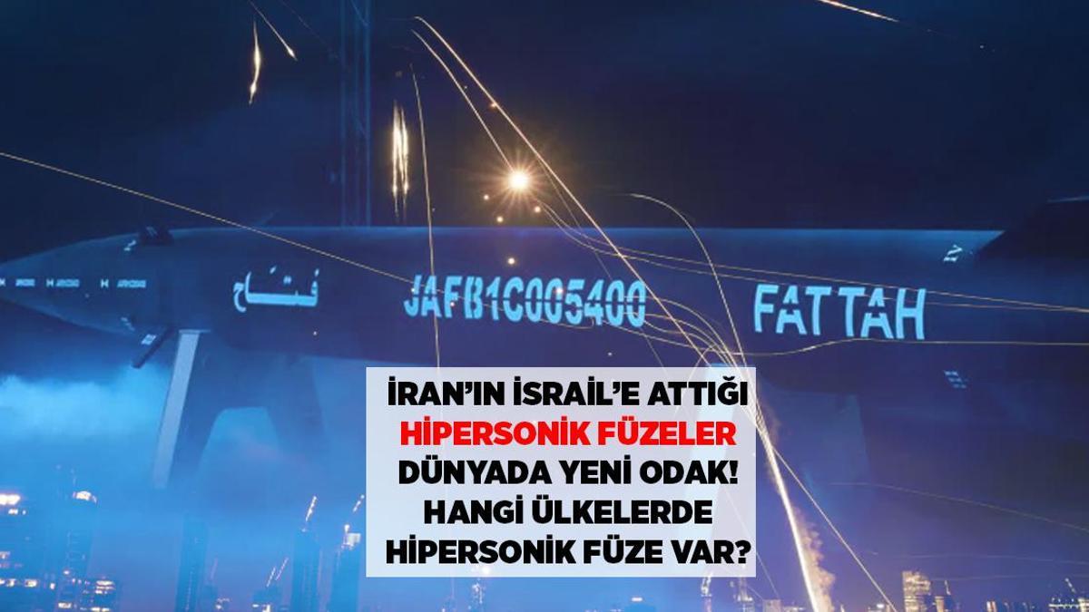 SON DAKİKA HABERLERİ: İRAN'IN İSRAİL'E ATTIĞI HİPERSONİK FÜZELER YENİ GÜNDEM, HANGİ ÜLKELERDE HİPERSONİK FÜZE VAR?